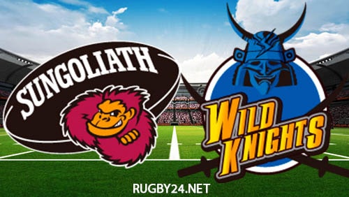 Sungoliath vs Wild Knights 29.05.2022 Full Match Replay Japan Rugby League One FINAL