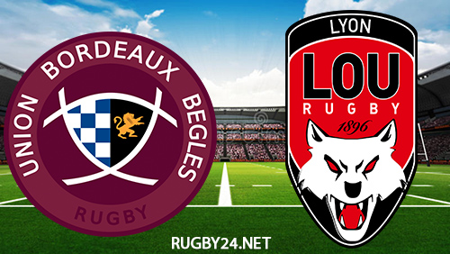 Bordeaux Begles vs Lyon 21.05.2022 Rugby Full Match Replay Top 14